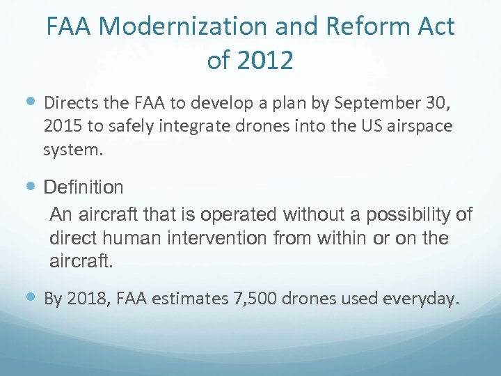 FAA Modernization and Reform Act of 2012 Directs the FAA to develop a plan