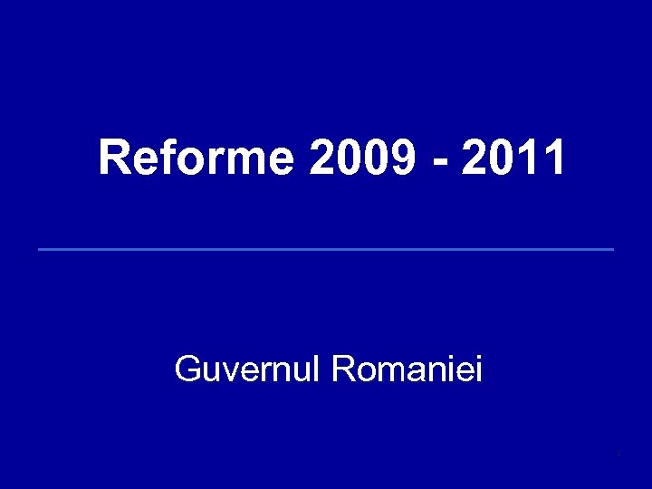 Reforme 2009 - 2011 Guvernul Romaniei 1 