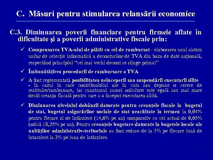 C. Măsuri pentru stimularea relansării economice C. 3. Diminuarea poverii financiare pentru firmele aflate