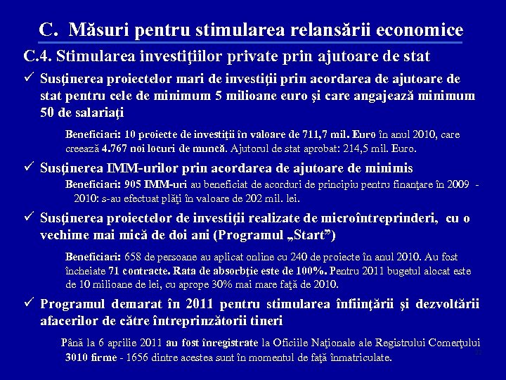 C. Măsuri pentru stimularea relansării economice C. 4. Stimularea investiţiilor private prin ajutoare de