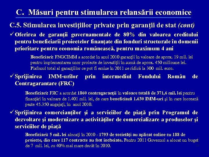 C. Măsuri pentru stimularea relansării economice C. 5. Stimularea investiţiilor private prin garanţii de