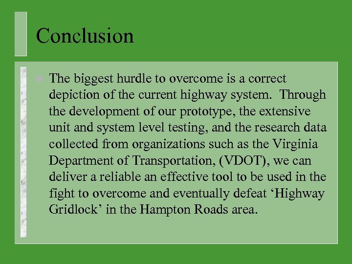 Conclusion n The biggest hurdle to overcome is a correct depiction of the current