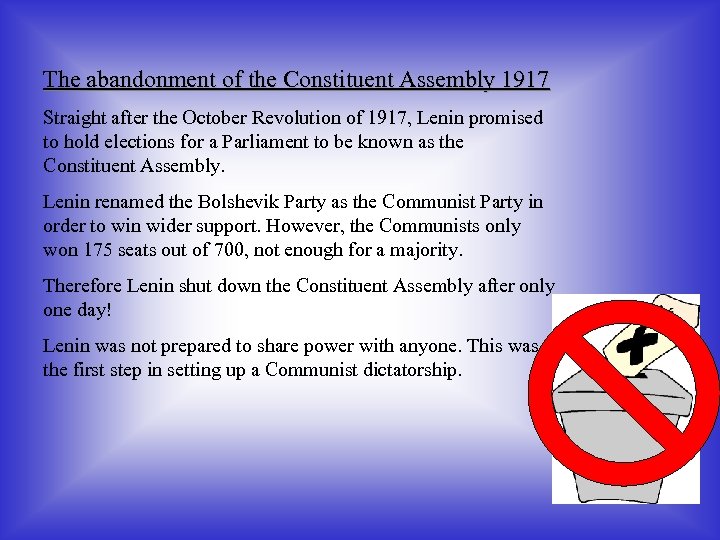 The abandonment of the Constituent Assembly 1917 Straight after the October Revolution of 1917,