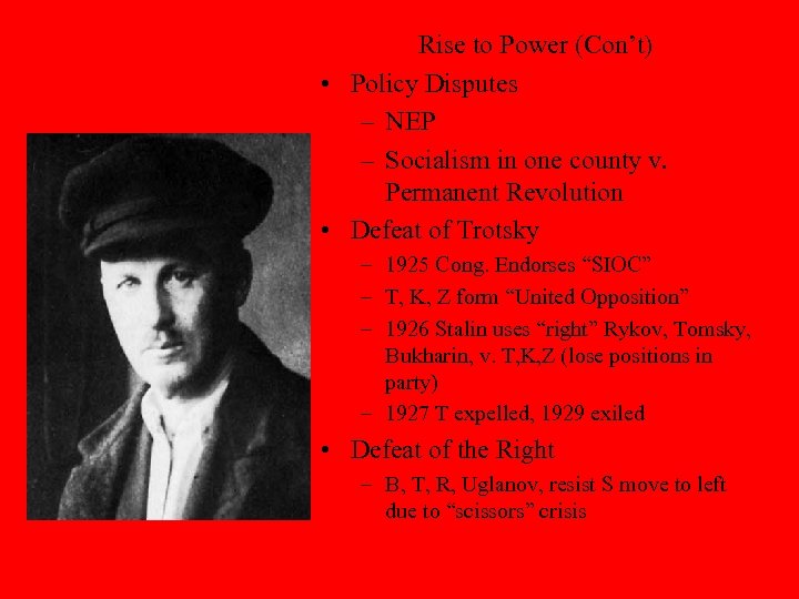 Rise to Power (Con’t) • Policy Disputes – NEP – Socialism in one county