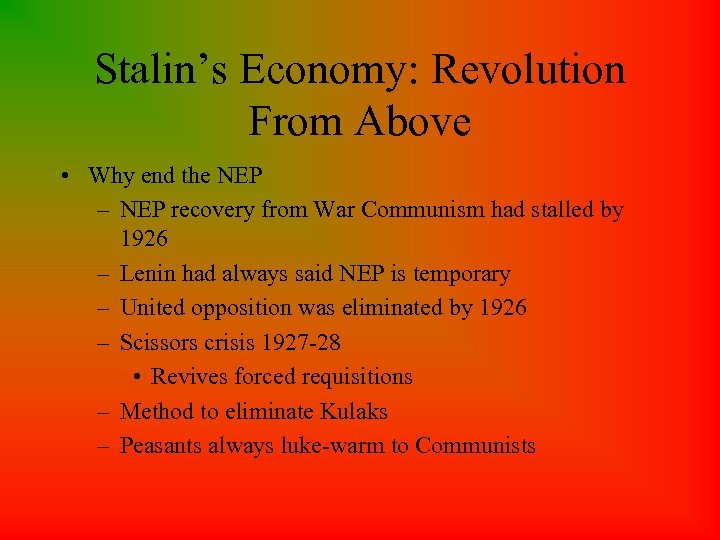 Stalin’s Economy: Revolution From Above • Why end the NEP – NEP recovery from