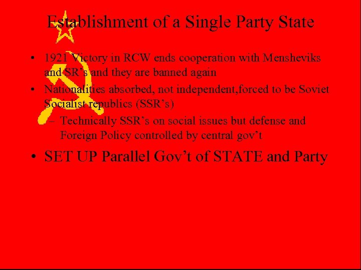 Establishment of a Single Party State • 1921 Victory in RCW ends cooperation with