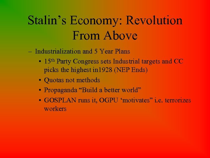 Stalin’s Economy: Revolution From Above – Industrialization and 5 Year Plans • 15 th
