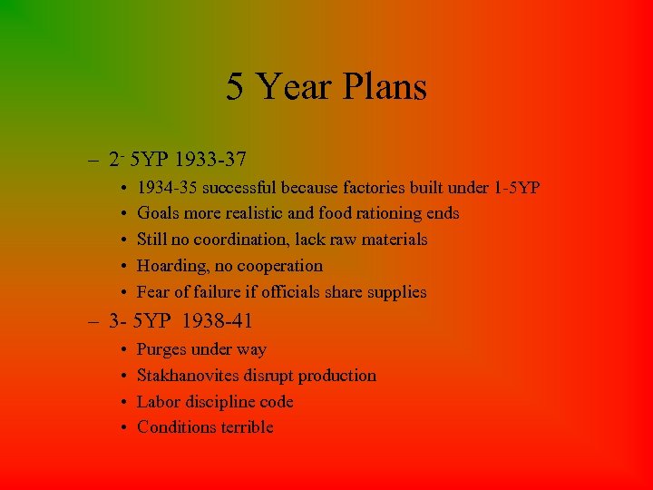 5 Year Plans – 2 - 5 YP 1933 -37 • • • 1934