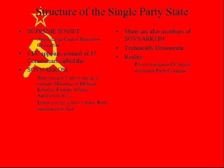 Structure of the Single Party State • SUPREME SOVIET – Appoints the Central Executive