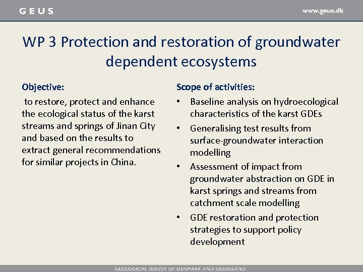 WP 3 Protection and restoration of groundwater dependent ecosystems Objective: to restore, protect and
