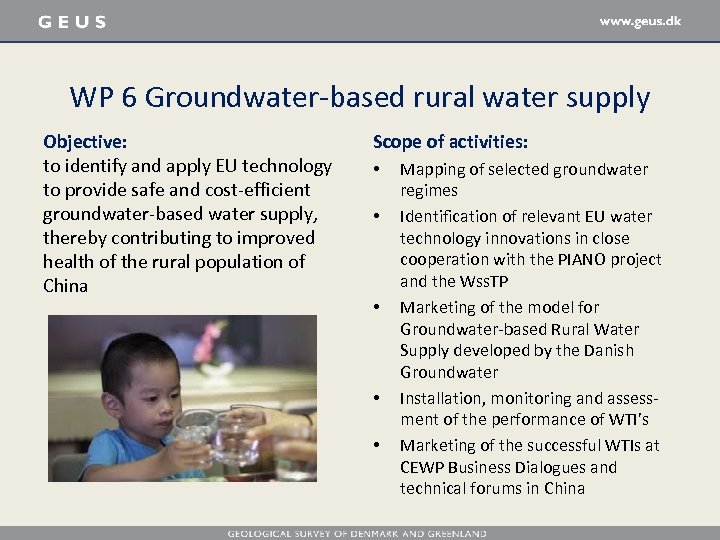 WP 6 Groundwater-based rural water supply Objective: to identify and apply EU technology to