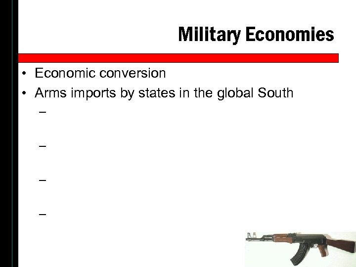 Military Economies • Economic conversion • Arms imports by states in the global South