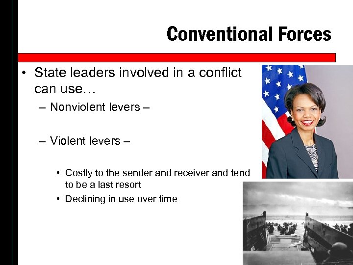 Conventional Forces • State leaders involved in a conflict can use… – Nonviolent levers