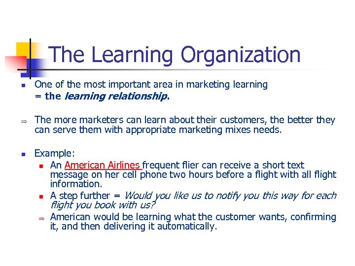 The Learning Organization n Þ n One of the most important area in marketing