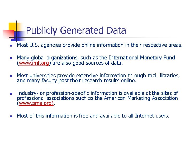 Publicly Generated Data n Most U. S. agencies provide online information in their respective
