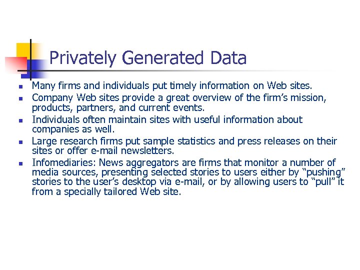 Privately Generated Data n n n Many firms and individuals put timely information on