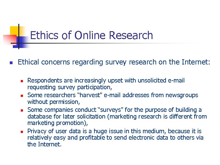 Ethics of Online Research n Ethical concerns regarding survey research on the Internet: n