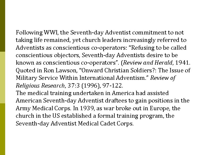 Following WWI, the Seventh-day Adventist commitment to not taking life remained, yet church leaders