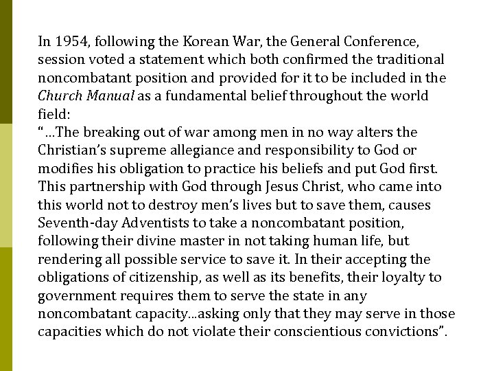 In 1954, following the Korean War, the General Conference, session voted a statement which