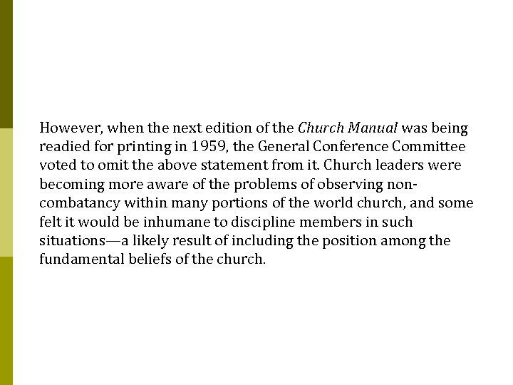 However, when the next edition of the Church Manual was being readied for printing