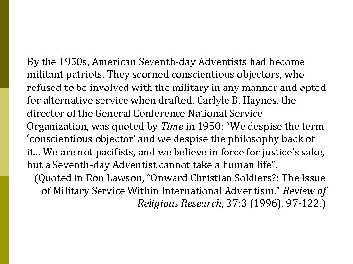 By the 1950 s, American Seventh-day Adventists had become militant patriots. They scorned conscientious