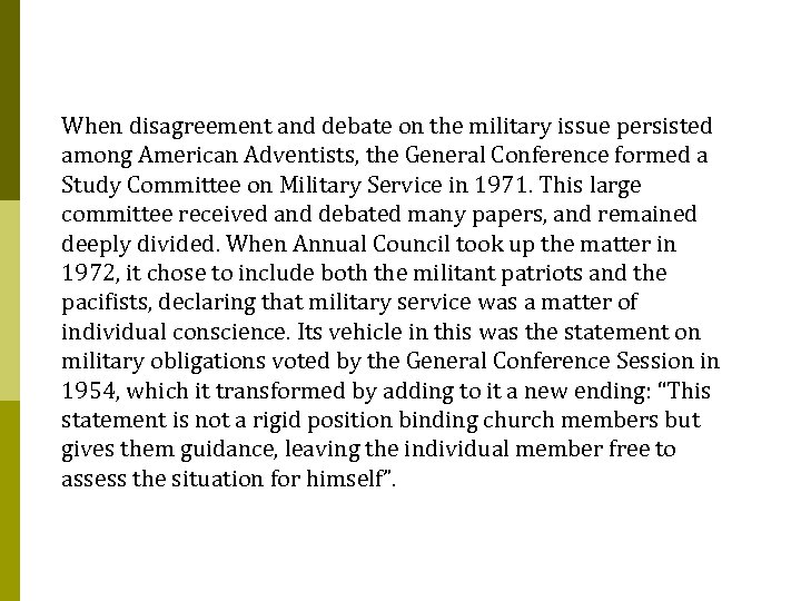 When disagreement and debate on the military issue persisted among American Adventists, the General