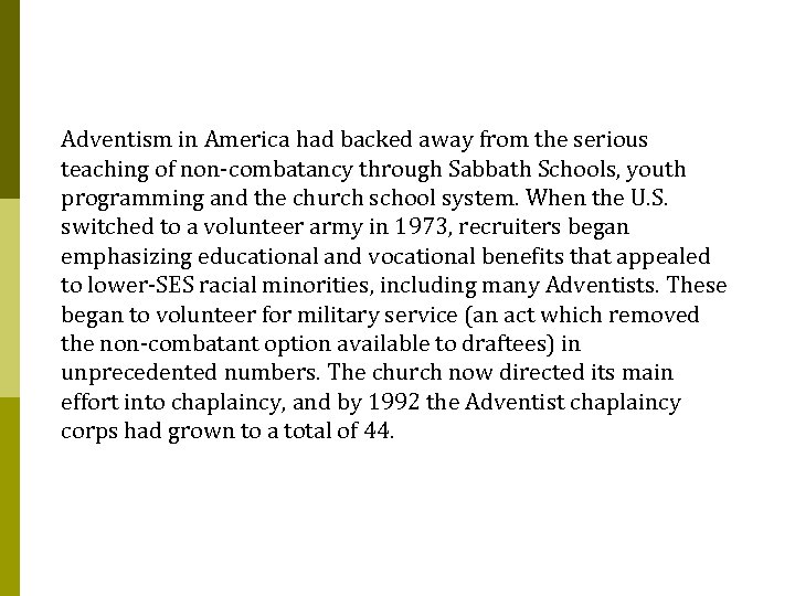 Adventism in America had backed away from the serious teaching of non-combatancy through Sabbath