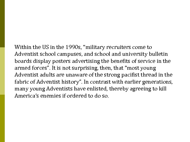 Within the US in the 1990 s, “military recruiters come to Adventist school campuses,