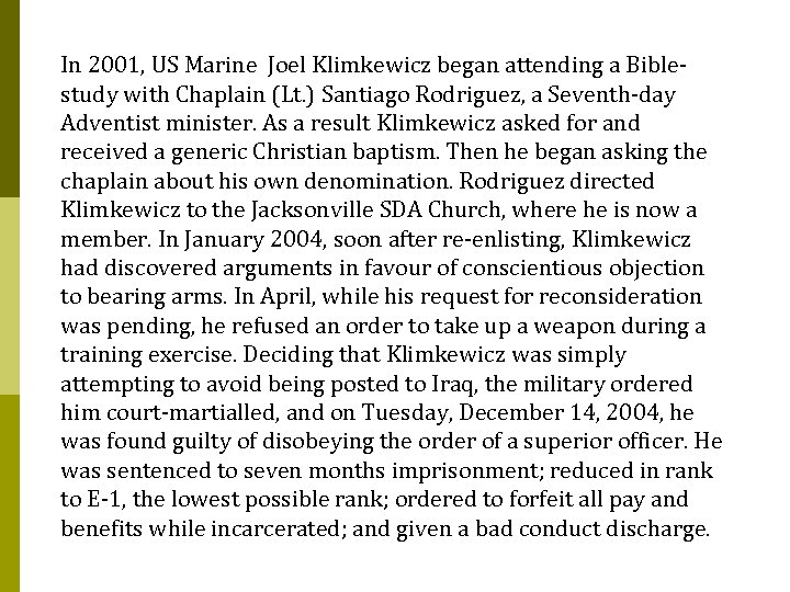 In 2001, US Marine Joel Klimkewicz began attending a Biblestudy with Chaplain (Lt. )