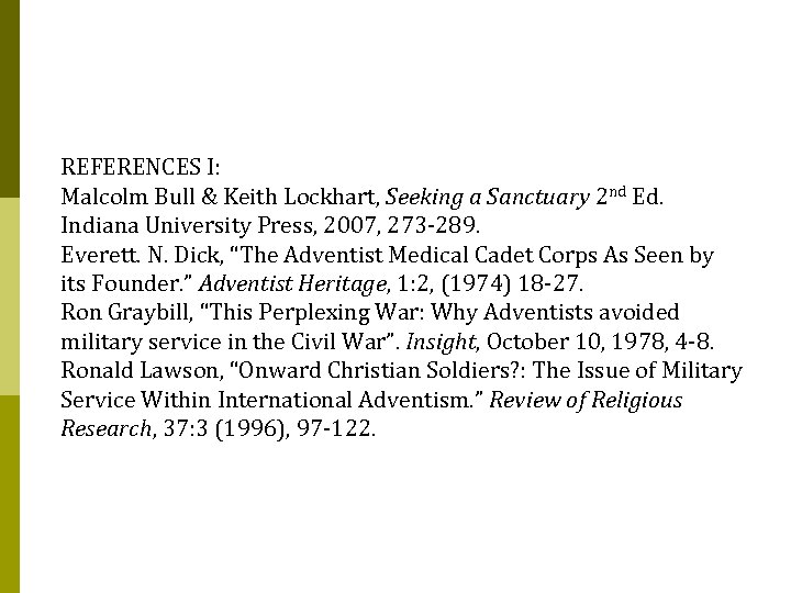 REFERENCES I: Malcolm Bull & Keith Lockhart, Seeking a Sanctuary 2 nd Ed. Indiana