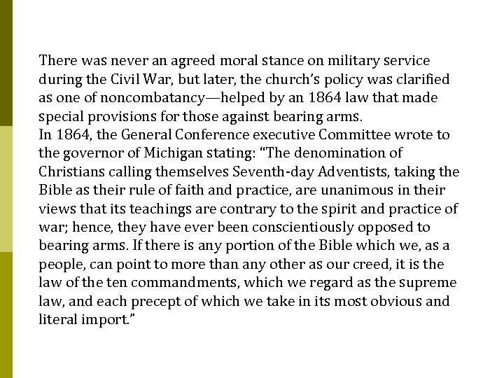 There was never an agreed moral stance on military service during the Civil War,