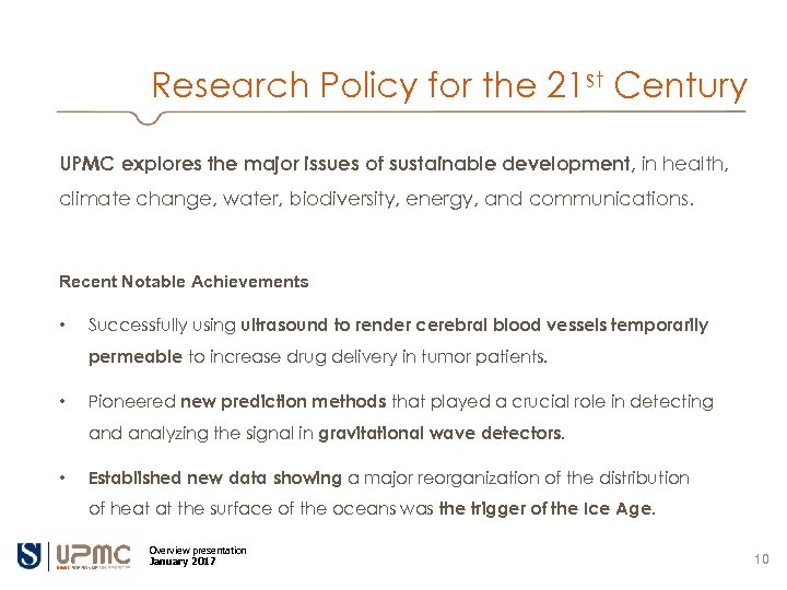 Research Policy for the 21 st Century UPMC explores the major issues of sustainable