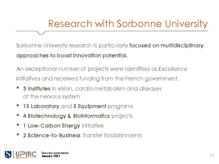 Research with Sorbonne University research is particularly focused on multidisciplinary approaches to boost innovation