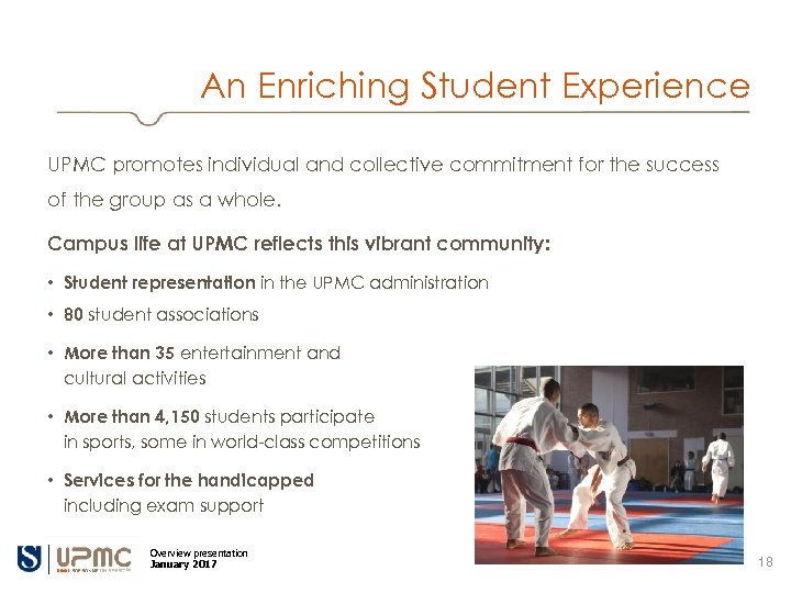 An Enriching Student Experience UPMC promotes individual and collective commitment for the success of