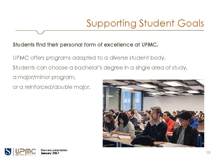 Supporting Student Goals Students find their personal form of excellence at UPMC offers programs