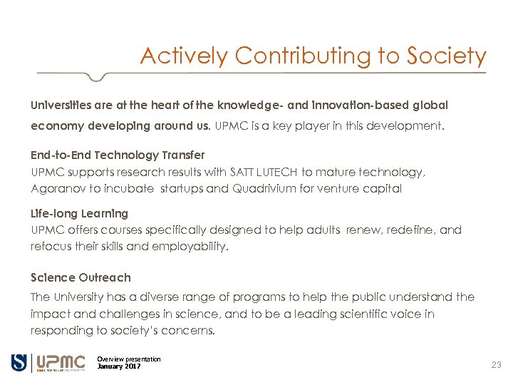 Actively Contributing to Society Universities are at the heart of the knowledge- and innovation-based