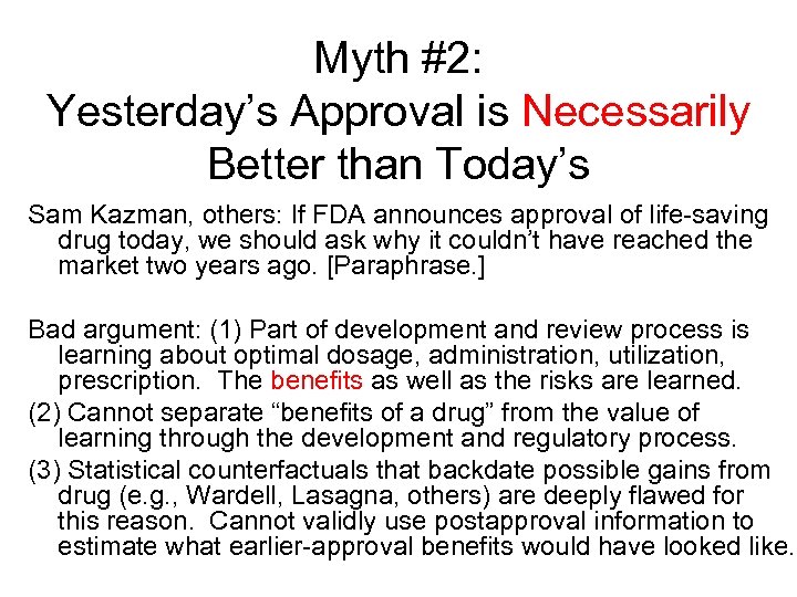 Myth #2: Yesterday’s Approval is Necessarily Better than Today’s Sam Kazman, others: If FDA