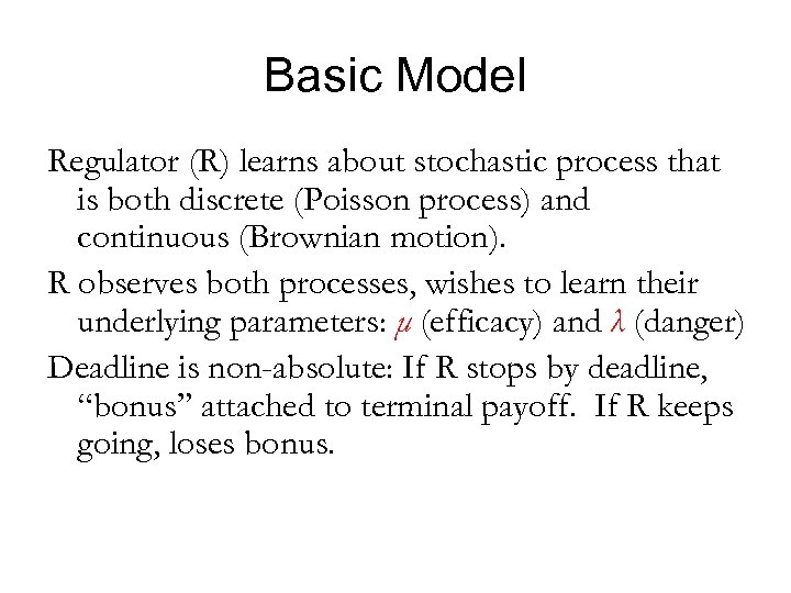 Basic Model Regulator (R) learns about stochastic process that is both discrete (Poisson process)