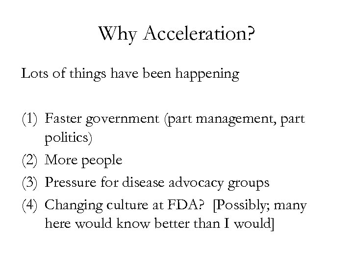 Why Acceleration? Lots of things have been happening (1) Faster government (part management, part