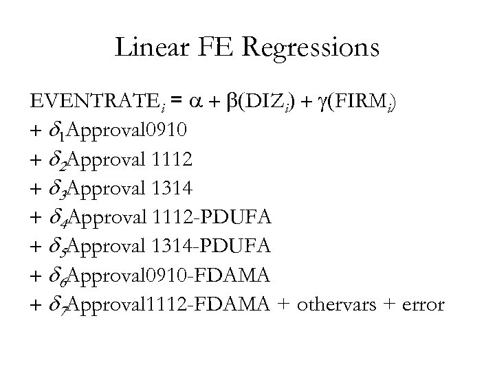 Linear FE Regressions EVENTRATEi = a + b(DIZi) + g(FIRMi) + d 1 Approval