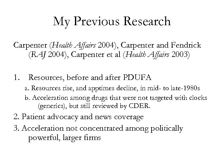 My Previous Research Carpenter (Health Affairs 2004), Carpenter and Fendrick (RAJ 2004), Carpenter et