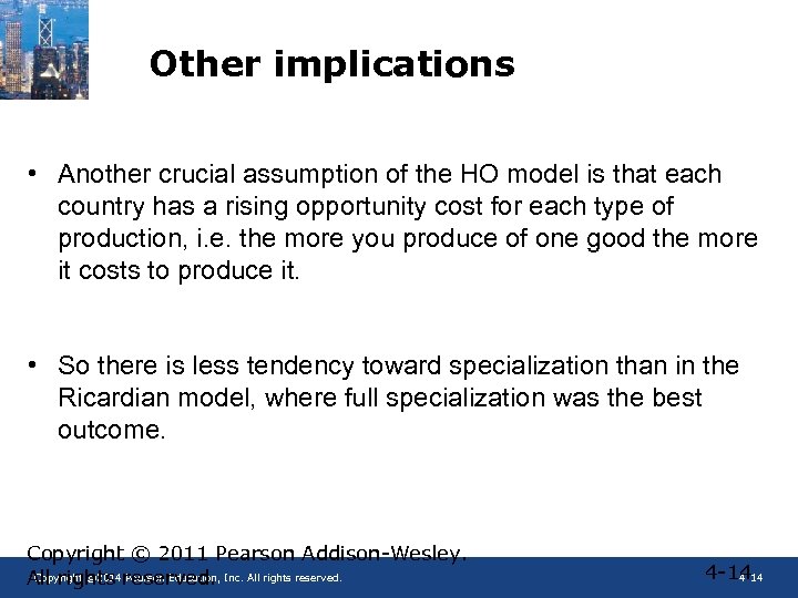 Other implications • Another crucial assumption of the HO model is that each country