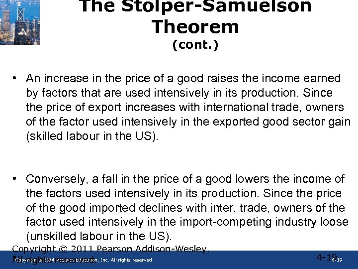 The Stolper-Samuelson Theorem (cont. ) • An increase in the price of a good