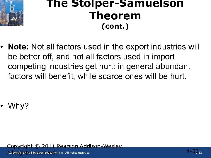 The Stolper-Samuelson Theorem (cont. ) • Note: Not all factors used in the export