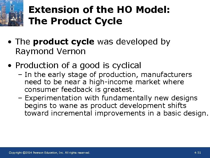 Extension of the HO Model: The Product Cycle • The product cycle was developed