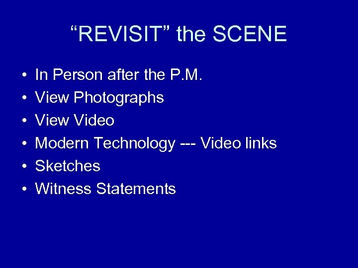 “REVISIT” the SCENE • • • In Person after the P. M. View Photographs