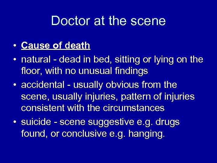 Doctor at the scene • Cause of death • natural - dead in bed,