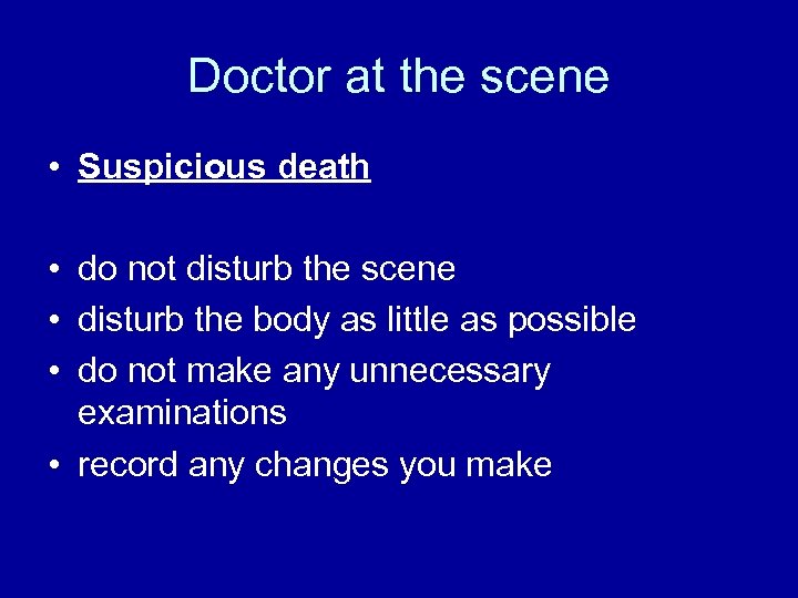 Doctor at the scene • Suspicious death • do not disturb the scene •