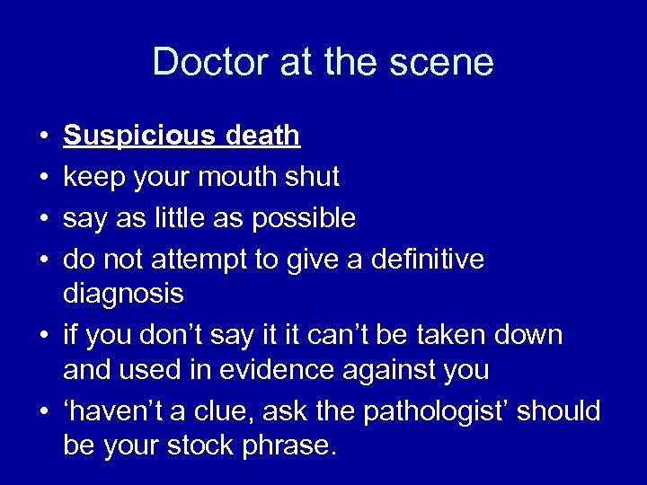 Doctor at the scene • • Suspicious death keep your mouth shut say as