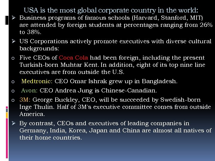 USA is the most global corporate country in the world: Ø Business programs of